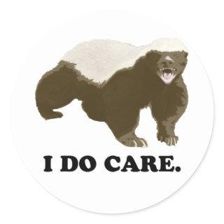 Honey Badger Does Care Classic Round Sticker