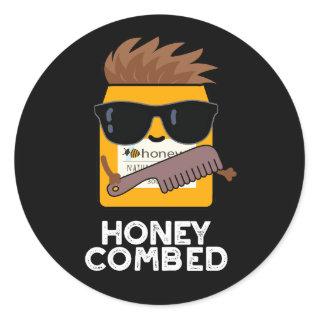 Honey Combed Funny Honey Pun Dark BG Classic Round Sticker