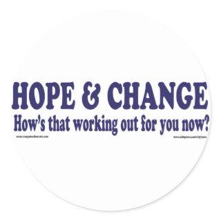 HOPE and Change Hows that working Out for you Classic Round Sticker
