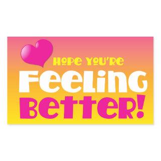 Hope you're feeling better! get well rectangular sticker