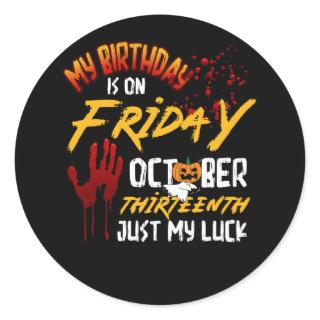 Horror Birthday 13th Friday Thirteenth Halloween O Classic Round Sticker