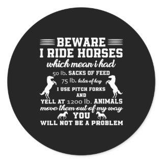 Horse Funny Beware I Rides Horse 636 Pony Classic Round Sticker