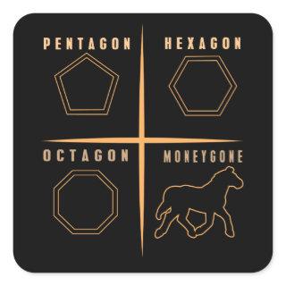 Horse Pentagon Hexagon Octagon Moneygone Funny Square Sticker