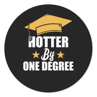 Hotter By One Degree Funny Graduate Student Classic Round Sticker