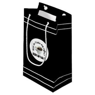 How Do I Take My Coffee? Gift Bag