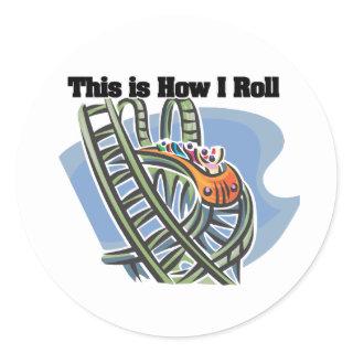 How I Roll (Roller Coaster) Classic Round Sticker