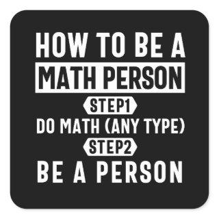 How To Be A Math Person Square Sticker
