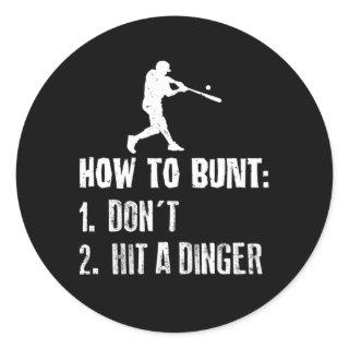 How To Bunt Don'T Hit A Dinger Baseball Classic Round Sticker