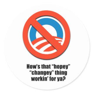 How's that hopey changey thing workin' for ya classic round sticker