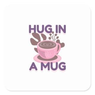 Hug In A Mug Square Sticker