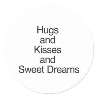Hugs and Kisses and Sweet Dreams Classic Round Sticker