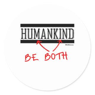 Humankind - Be Both Classic Round Sticker