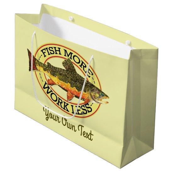 Humorous Fish More - Work Less Trout Fishing Large Gift Bag