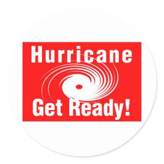 Hurricane! Get Ready! Classic Round Sticker