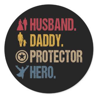 Husband Daddy Protector Hero Fathers Day  Classic Round Sticker