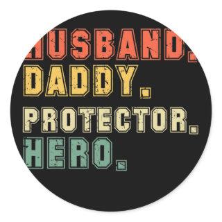 Husband Daddy Protector Hero Fathers Day Saying Classic Round Sticker