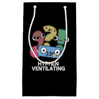 Hyphen Ventilating Funny Punctuation Pun Dark BG Small Gift Bag