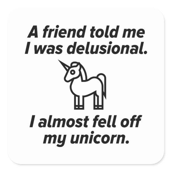 I Almost Fell Off My Unicorn Square Sticker