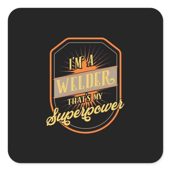 I Am A Welder Square Sticker