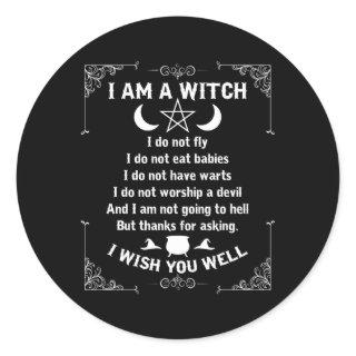 I Am A Witch Pagan Witch Wicca Wiccan For Classic Round Sticker