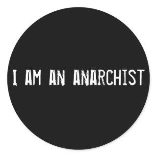 I am an anarchist classic round sticker
