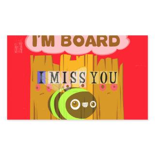 I Am Board, I Miss You Bee Art Print/Graphic Rectangular Sticker