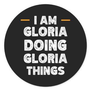 I Am Gloria Doing Gloria Things Custom Name Classic Round Sticker