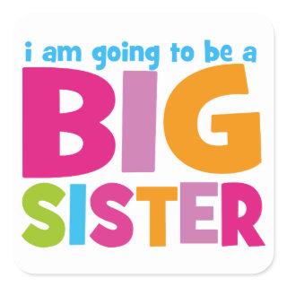 I am going to be a Big Sister Square Sticker