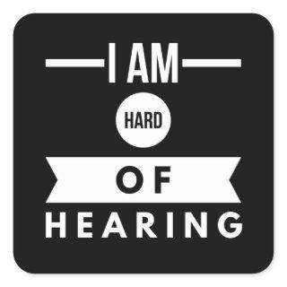 I Am Hard of Hearing Speak Clearly Square Sticker