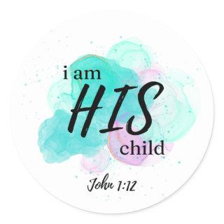 I am HIS child - John 1:12 - Classic Round Sticker