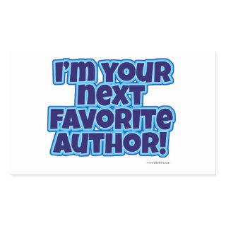 I Am Your Next Favorite Author Epic Slogan Rectangular Sticker