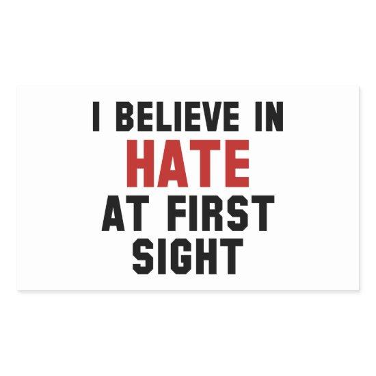 I Believe In Hate At First Sight Rectangular Sticker