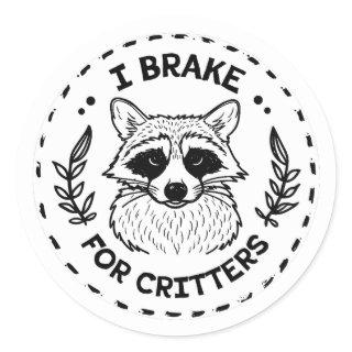 I brake for critters classic round sticker
