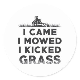 I Came I Mowed I Kicked Grass Lawn Mower Mowing Classic Round Sticker