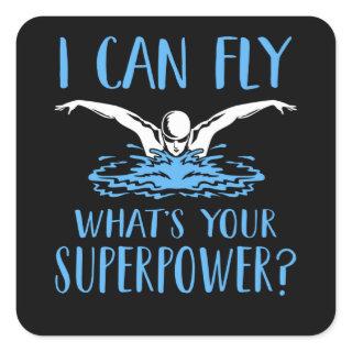 I can fly whats your superpower Funny Swimmer meme Square Sticker