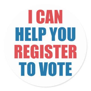 I CAN HELP YOU REGISTER TO VOTE CLASSIC ROUND STICKER