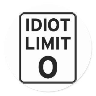 I can't deal with any more idiots classic round sticker
