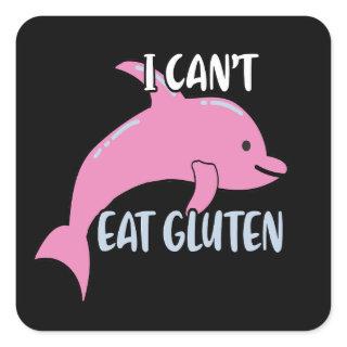 I Can't Eat Gluten Pink Dolphin Square Sticker
