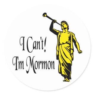 I Can't, I'm Mormon Classic Round Sticker