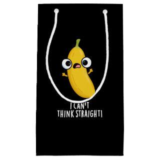 I Can't Think Straight Funny Banana Pun Dark BG Small Gift Bag