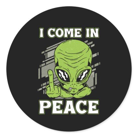 I Come In Peace UFO Believer Alien Aliens Gift Classic Round Sticker