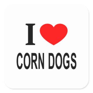 I ❤️ CORN DOGS I LOVE CORN DOGS I HEART CORN DOGS SQUARE STICKER