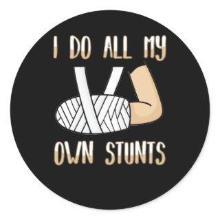 I Do All My Own Stunts Funny Broken Bones Classic Round Sticker