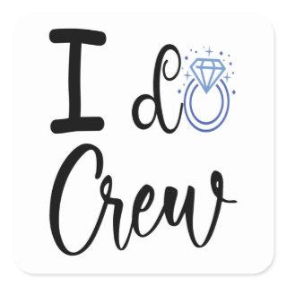 I Do Crew Wedding Bridal Shower Square Sticker