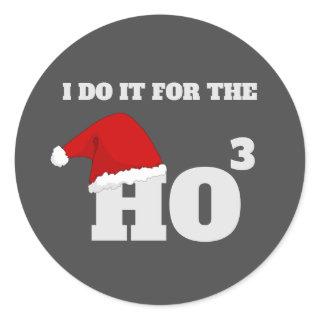 I do it for the ho ho ho funny christmas cap text classic round sticker