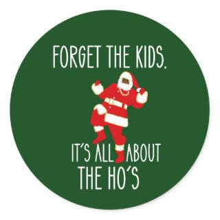 I Do It For The Ho’s Forget the Kids Black Santa Classic Round Sticker