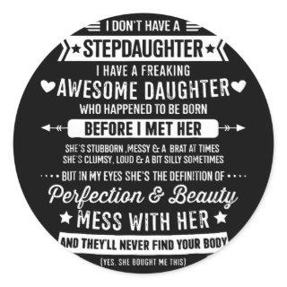 I Don&#39;t Have A Stepdaughter Bonus Dad Father&# Classic Round Sticker