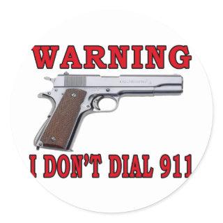 I Don't Dial 911 Classic Round Sticker