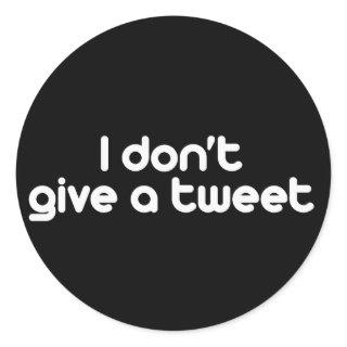 I don't give a tweet classic round sticker