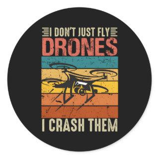 I Don'T Just Fly Drones I Crash Them Drone Pilot H Classic Round Sticker